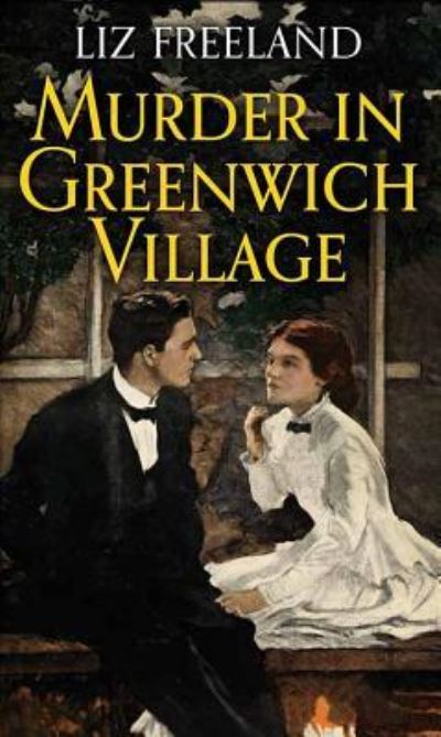 Murder in Greenwich Village - Liz Freeland - Books - Center Point Pub - 9781683249832 - November 1, 2018