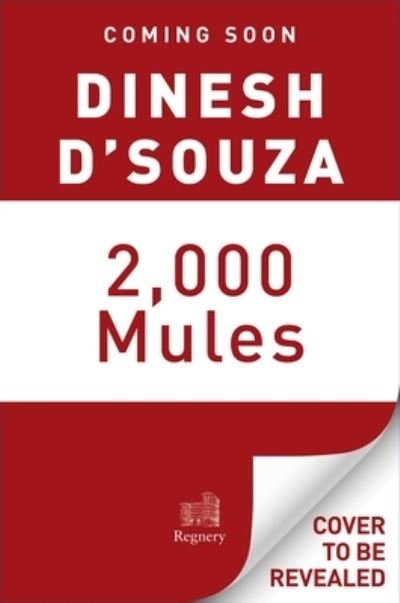 Cover for Dinesh D'Souza · 2,000 Mules: They Thought We'd Never Find Out. They Were Wrong. (Gebundenes Buch) (2022)