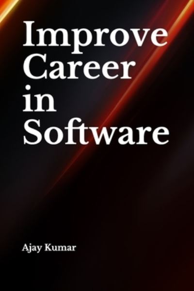 Cover for Ajay Kumar · Improve Career in Software (Taschenbuch) (2019)