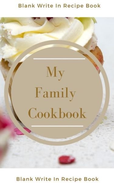 Cover for Toqeph · My Family Cookbook - Blank Write In Recipe Book - Includes Sections For Ingredients Directions And Prep Time. (Paperback Bog) (2020)