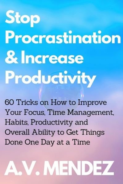 Cover for A V Mendez · Stop Procrastination &amp; Increase Productivity (Pocketbok) (2020)