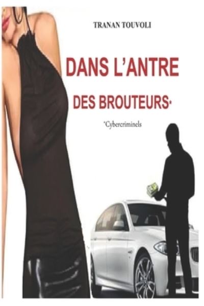 Cover for Tranan Touvoli · Dans l'Antre Des Brouteurs* (Paperback Bog) (2018)