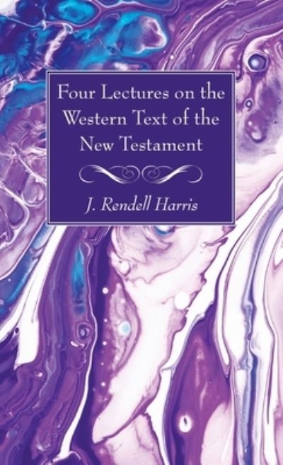 Cover for J. Rendel Harris · Four Lectures on the Western Text of the New Testament (Book) (2021)