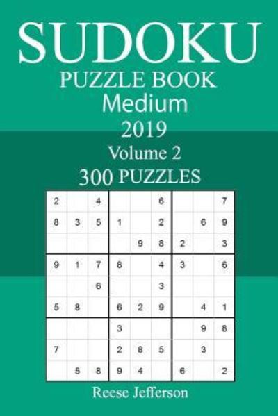 Cover for Reese Jefferson · 300 Medium Sudoku Puzzle Book 2019 (Pocketbok) (2018)