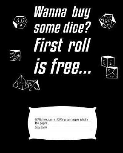 Wanna Buy Some Dice? First Roll Is Free... - Sch - Books - Independently Published - 9781730813832 - November 3, 2018
