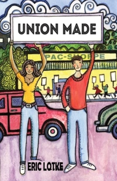 Union Made - Eric Lotke - Books - Hard Ball Press - 9781734493832 - September 10, 2020