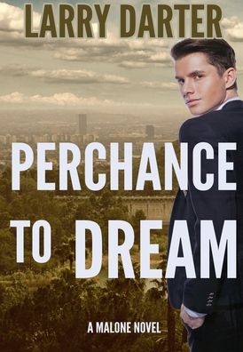 Cover for Larry Darter · Perchance To Dream: A Private Investigator Series of Crime and Suspense Thrillers - Malone Mystery Novels (Hardcover Book) (2020)