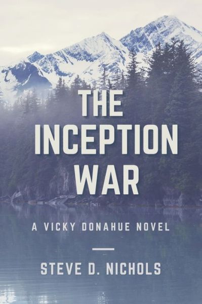 Cover for Steve Dwight Nichols · Inception War (Book) (2022)