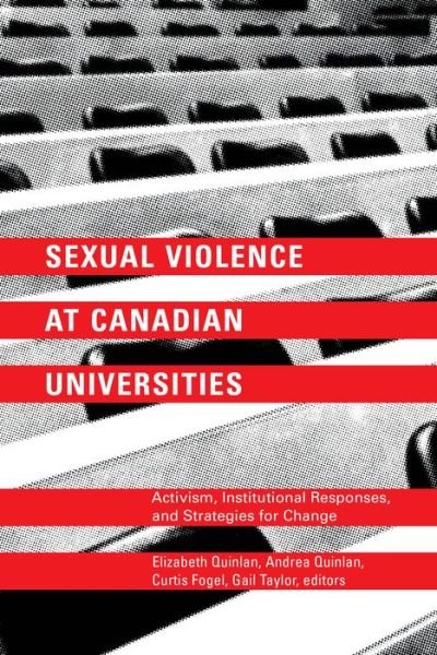Sexual Violence at Canadian Universities: Activism, Institutional Responses, and Strategies for Change (Paperback Book) (2017)