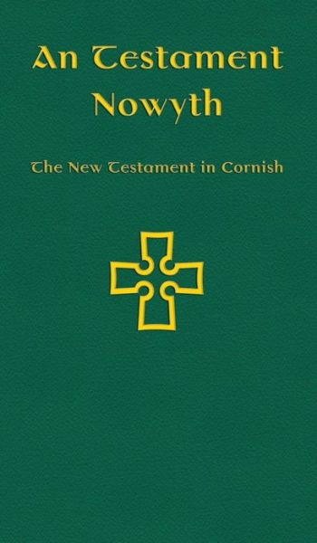 An Testament Nowyth - Nicholas Williams - Bücher - Evertype - 9781782012832 - 6. Dezember 2020