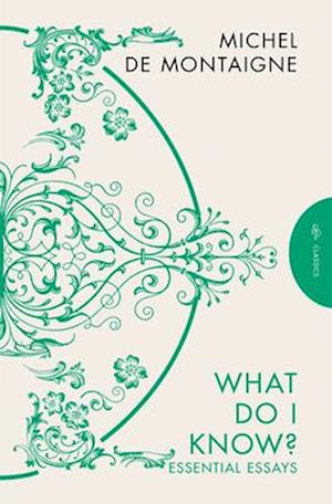 What Do I Know?: Essential Essays - Pushkin Deluxe Classics - Michel de Montaigne - Books - Pushkin Press - 9781782278832 - October 23, 2025