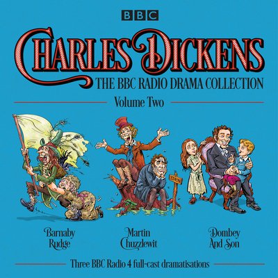 Cover for Charles Dickens · Charles Dickens: The BBC Radio Drama Collection: Volume Two: Barnaby Rudge, Martin Chuzzlewit &amp; Dombey and Son (Lydbog (CD)) [Unabridged edition] (2016)