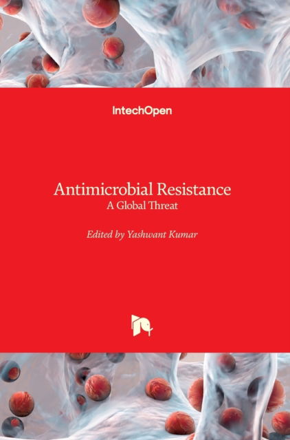 Cover for Yashwant Kumar · Antimicrobial Resistance: A Global Threat (Hardcover Book) (2019)