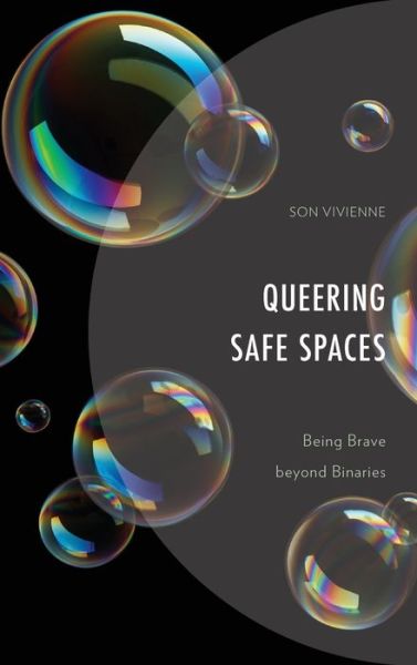 Cover for Son Vivienne · Queering Safe Spaces: Being Brave beyond Binaries - Critical Perspectives on the Psychology of Sexuality, Gender, and Queer Studies (Hardcover Book) (2023)