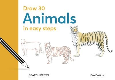 Cover for Eva Dutton · Draw 30: Animals: In Easy Steps - Draw 30 (Hardcover Book) (2024)