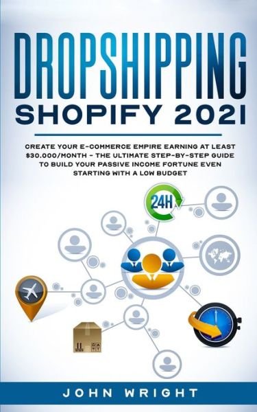 Dropshipping Shopify 2021 - John Wright - Books - Charlie Creative Lab Ltd Publisher - 9781801445832 - December 14, 2020