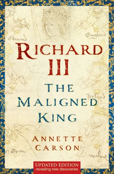 Cover for Annette Carson · Richard III: The Maligned King (Paperback Bog) (2023)