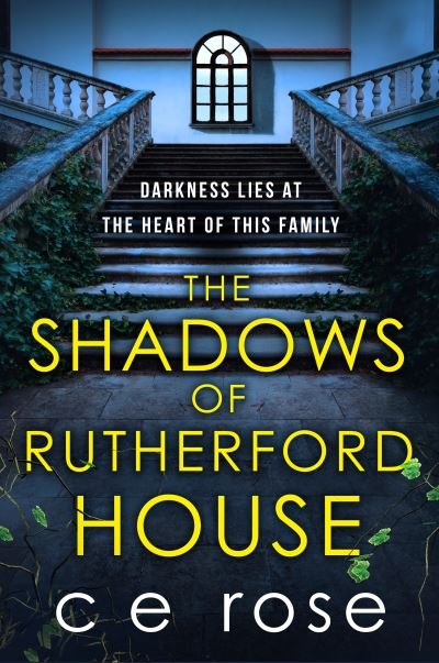 The Shadows of Rutherford House: A twisty, suspenseful page-turner full of mysteries to unravel - CE Rose - Books - Canelo - 9781804361832 - November 10, 2022