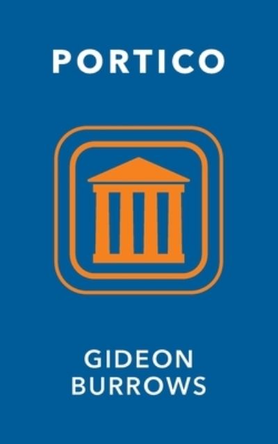 Portico - Gideon Burrows - Livros - Gideon Burrows - 9781838261832 - 2 de novembro de 2020