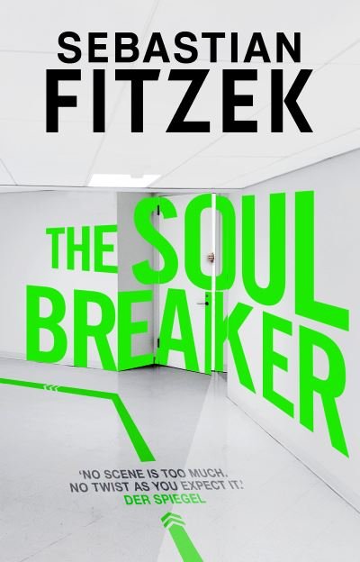 The Soul Breaker - Sebastian Fitzek - Bücher - Bloomsbury Publishing PLC - 9781838935832 - 5. August 2021