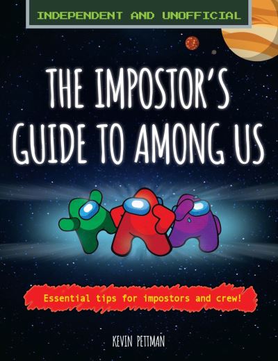 Cover for Kevin Pettman · The Impostor's Guide to Among Us (Independent &amp; Unofficial) (Paperback Book) (2021)