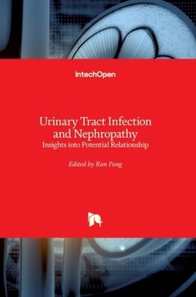 Cover for Ran Pang · Urinary Tract Infection and Nephropathy: Insights into Potential Relationship (Innbunden bok) (2022)