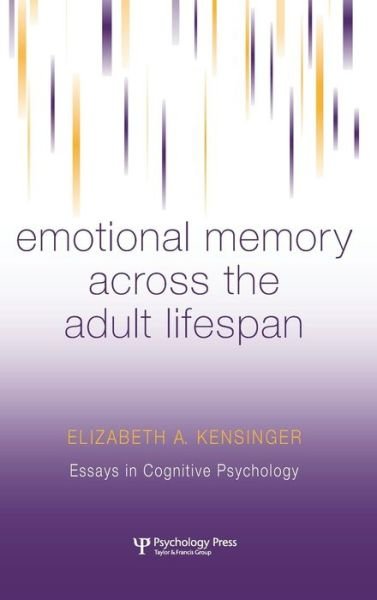 Cover for Kensinger, Elizabeth A. (Elizabeth A. Kensinger, Boston College, USA) · Emotional Memory Across the Adult Lifespan - Essays in Cognitive Psychology (Hardcover Book) (2008)