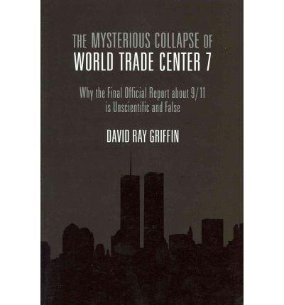 The Mysterious Collapse of World Trade Center 7 - David Ray Griffin - Books - Arris Books - 9781844370832 - October 15, 2009