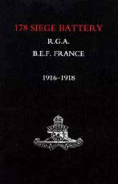 Cover for Ed J.J Webber · Battery in France: 178 Siege Battery R.G.A. 1916-1918 (Paperback Book) [New edition] (2005)