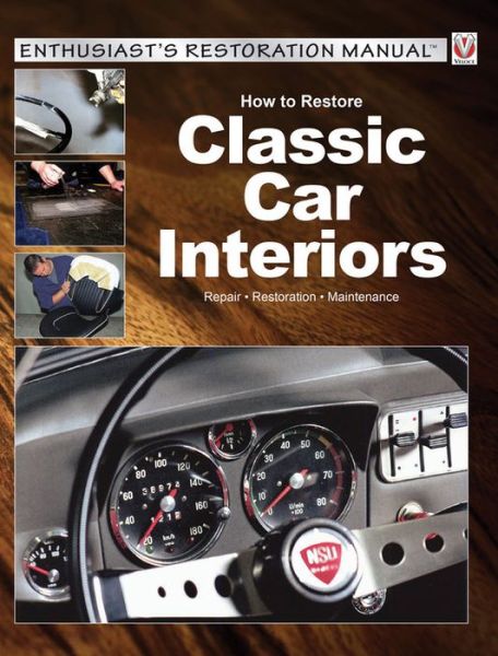 Cover for Peter Steinfurth · How to Restore Classic Car Interiors: Repair * Restoration * Maintenance - Enthusiast'S Restoration Manual (Paperback Bog) (2017)