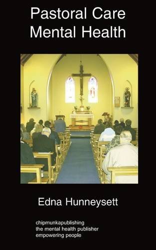 Pastoral Care Mental Health - Edna Hunneysett - Livros - Chipmunkapublishing - 9781847478832 - 4 de abril de 2009