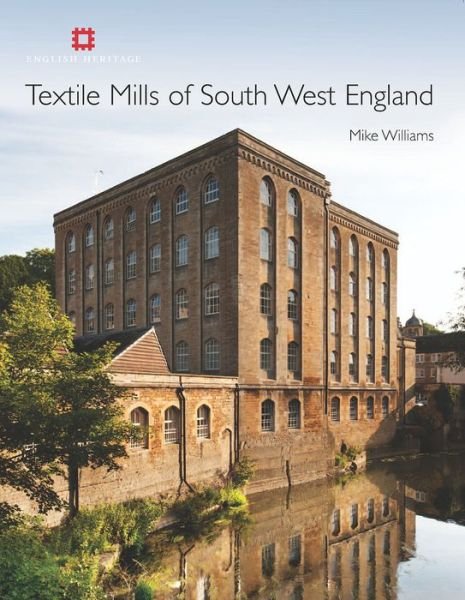 Cover for Mike Williams · Textile Mills of South West England (Hardcover Book) (2013)