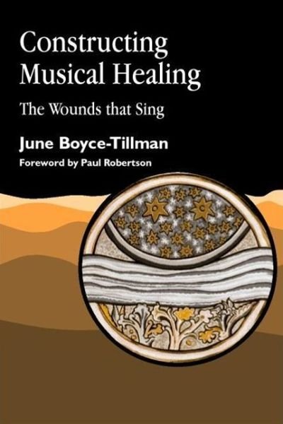 June Boyce-Tillman · Constructing Musical Healing: The Wounds that Sing (Paperback Bog) (2000)