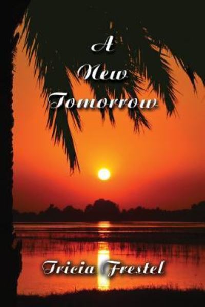 Cover for Tricia Frestel · A New Tomorrow (Pocketbok) (2019)