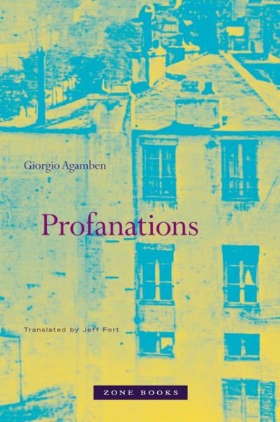 Cover for Agamben, Giorgio (Accademia di Architettura di Mendrisio) · Profanations - Profanations (Paperback Book) (2015)