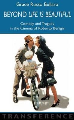 Cover for Grace Russo Bullaro · Beyond Life is Beautiful: Comedy and Tragedy in the Cinema of Roberto Benigni (Pocketbok) (2005)