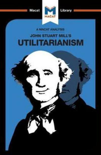 Cover for Tom Patrick · An Analysis of John Stuart Mills's Utilitarianism - The Macat Library (Taschenbuch) (2017)