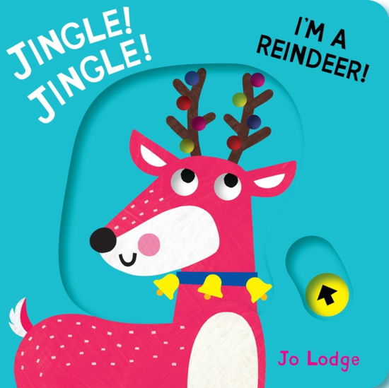 Jingle! Jingle! I’m a Reindeer! - Little Hands Big Fun - Jo Lodge - Książki - Boxer Books Limited - 9781914912832 - 21 sierpnia 2023