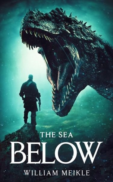 Cover for William Meikle · The Sea Below (Paperback Book) (2021)
