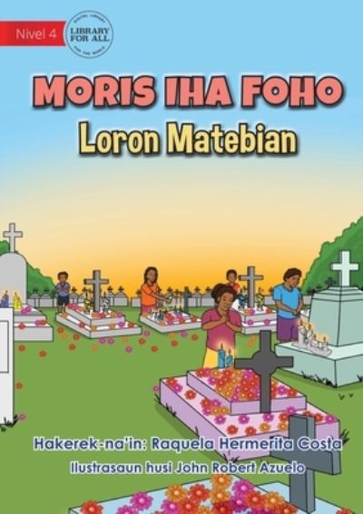 Cover for Raquela Hermerita Costa · Living in the Village - All Souls Day - Moris Iha Foho - Loron Matebian (Paperback Book) (2021)