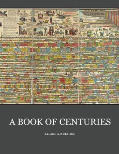 Cover for Living Book Press · A Book of Centuries (Paperback Book) [Bc &amp; Ad edition] (2019)