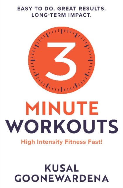 Cover for Kusal Goonewardena · 3 Minute Workouts: High Intensity Fitness Fast! (Taschenbuch) (2022)