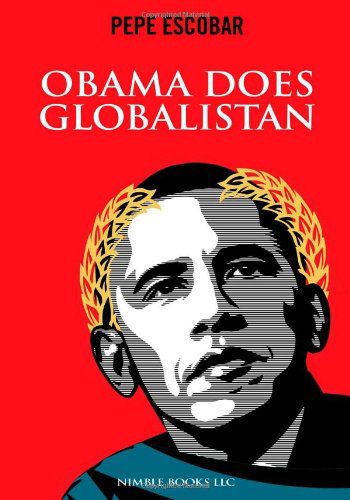 Obama Does Globalistan - Pepe Escobar - Books - Nimble Books - 9781934840832 - January 20, 2009