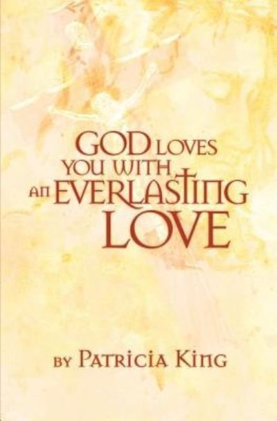 Cover for Patricia King · God Loves You with an Everlasting Love (Pocketbok) (2017)