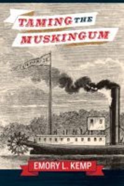 Cover for Emory L. KEMP · Taming the Muskingum (Book) (2015)