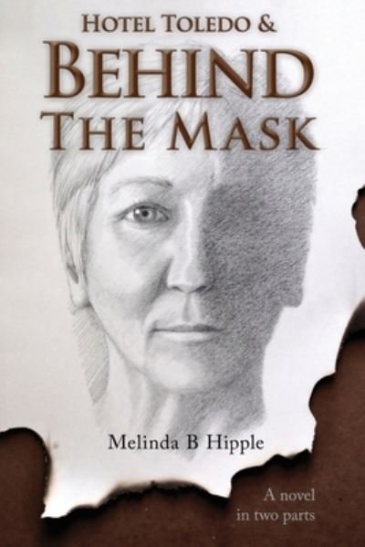 Cover for Melinda B Hipple · Behind the Mask (Paperback Book) (2022)