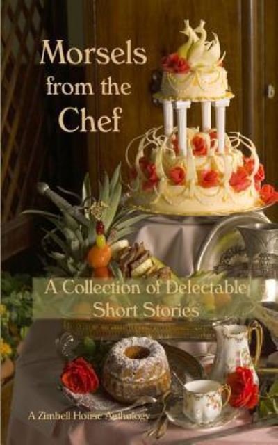 Cover for Zimbell House Publishing · Morsels from the Chef (Paperback Book) (2017)