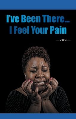 Cover for Eww · I've Been There...I Feel Your Pain (Paperback Book) (2020)