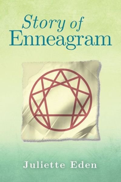 Story of Enneagram - Juliette Eden - Bøger - Bookwhip Company - 9781951469832 - 15. oktober 2019
