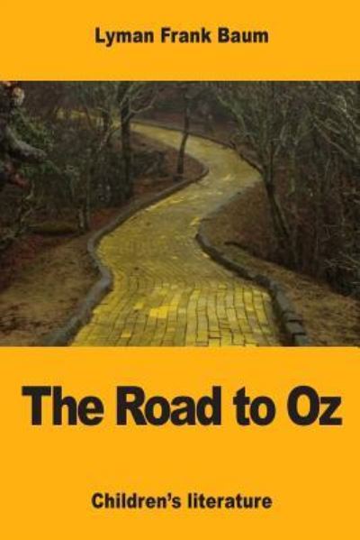 The Road to Oz - L Frank Baum - Books - Createspace Independent Publishing Platf - 9781974578832 - August 15, 2017